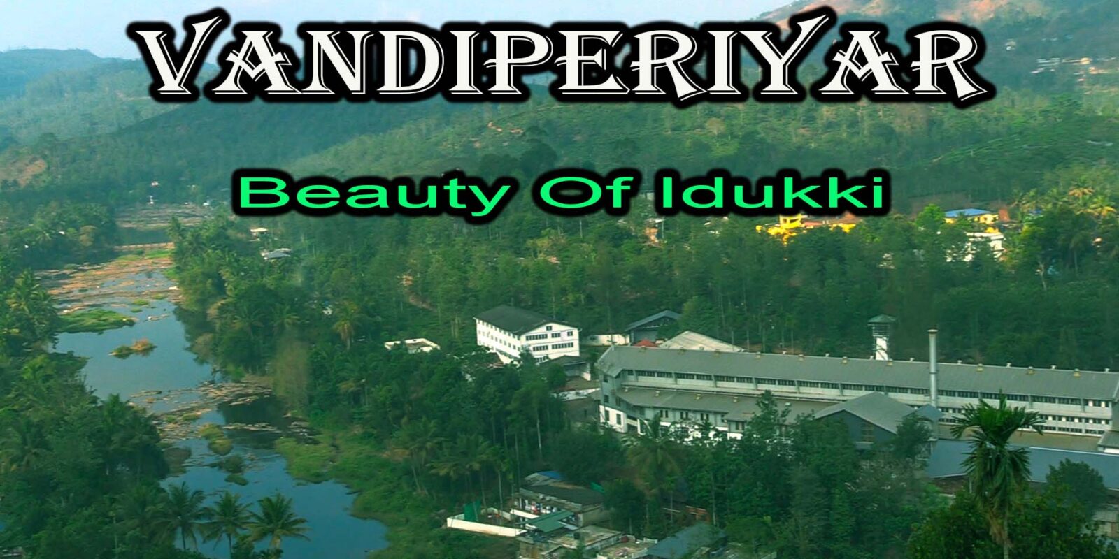 Vandiperiyar Beauty Of Idukki TrampTraveller